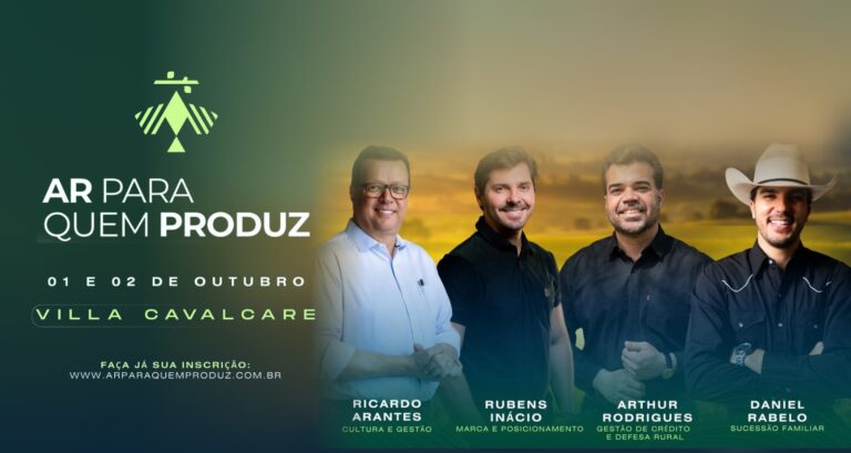 AR Para Quem Produz trará debates sobre como conduzir a fazenda como empresa e prepará-la para as próximas gerações.